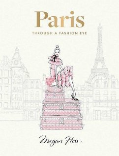 Paris: Through a Fashion Eye. Special Edition - Hess, Megan