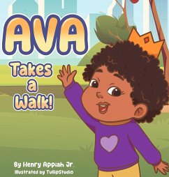 Ava Takes A Walk! - Appiah, Henry