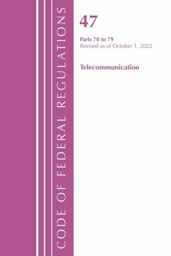 Code of Federal Regulations, Title 47 Telecommunications 70-79, Revised as of October 1, 2022 - Office Of The Federal Register