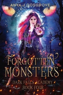 Dark Falls Academy: Forgotten Monsters: A Fae Academy Romance - Cosgrove, Anya J.