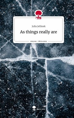 As things really are. Life is a Story - story.one - Jellinek, Julia