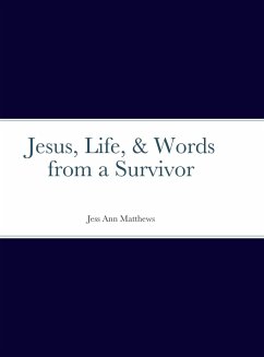 Jesus, Life, & Words from a Survivor - Matthews, Jessica