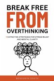 Break Free From Overthinking
