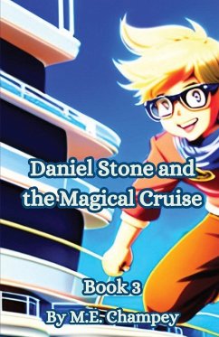 Daniel Stone and the Magical Cruise - Champey, M. E.