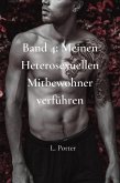 Band 4: Meinen heterosexuellen Mitbewohner Verführen (eBook, ePUB) Band 4: Meinen heterosexuellen Mitbewohner Verführen (eBook, ePUB)
