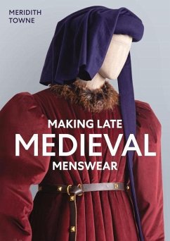 Making Late Medieval Menswear - Towne, Meridith