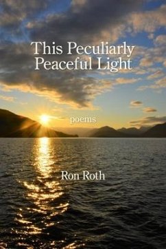 This Peculiarly Peaceful Light - Roth, Ron