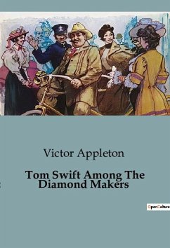 Tom Swift Among The Diamond Makers - Appleton, Victor