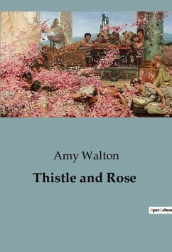 Thistle and Rose - Walton, Amy