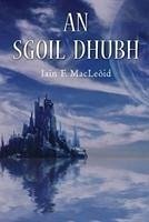 An Sgoil Dhubh - Macleod, Iain F.