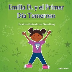 Emilia D. y el Primer Día Temeroso (Spanish Edition) - Hong, Sivan