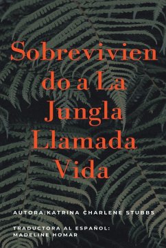 Sobreviviendo a la jungla llamada vida - Homar, Madeline; Stubbs, Katrina Charlene