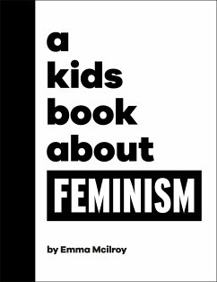 A Kids Book About Feminism - Mcilroy, Emma