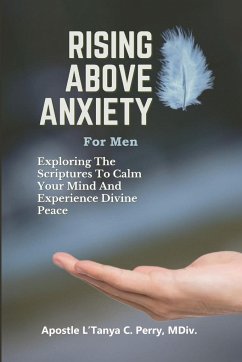 Rising Above Anxiety for Men - Perry, L'Tanya C.