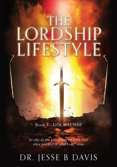 The Lordship Lifestyle: Book 1 - DISCIPLESHIP - Davis, Jesse B.