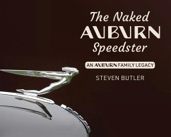 The Naked Auburn Speedster: An Auburn Family Legacy - Butler, Steven