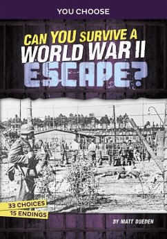 Can You Survive a World War II Escape? - Doeden, Matt