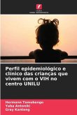 Perfil epidemiológico e clínico das crianças que vivem com o VIH no centro UNILU