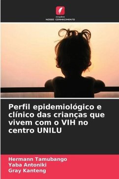 Perfil epidemiológico e clínico das crianças que vivem com o VIH no centro UNILU - Tamubango, Hermann;Antoniki, Yaba;Kanteng, Gray