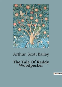 The Tale Of Reddy Woodpecker - Scott Bailey, Arthur