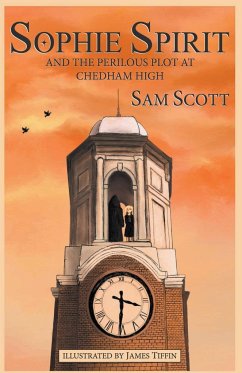 Sophie Spirit and the Perilous Plot at Chedham High - Scott, Sam