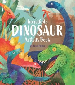 Incredible Dinosaur Activity Book - Potter, William (Author)