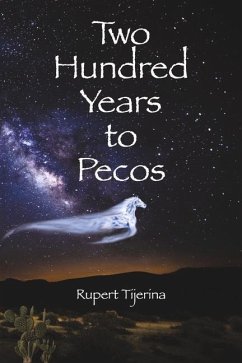 Two Hundred Years to Pecos - Tijerina, Rupert