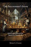 The Philosopher's Stone: Gold Production and the Search for Eternal Life (eBook, ePUB)