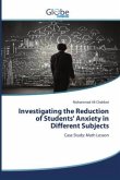 Investigating the Reduction of Students' Anxiety in Different Subjects