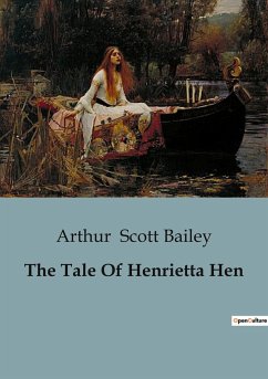 The Tale Of Henrietta Hen - Scott Bailey, Arthur