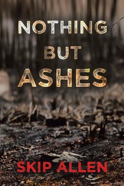 Nothing but Ashes - Allen, Skip