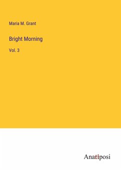 Bright Morning - Grant, Maria M.