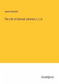 The Life of Samuel Johnson, L.L.D.