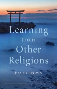 Learning from Other Religions - Brown, David (University of St Andrews, Scotland)