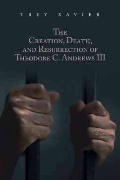 The Creation, Death, and Resurrection of Theodore C. Andrews III - Xavier, Trey