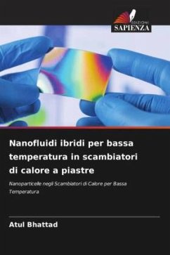 Nanofluidi ibridi per bassa temperatura in scambiatori di calore a piastre - Bhattad, Atul