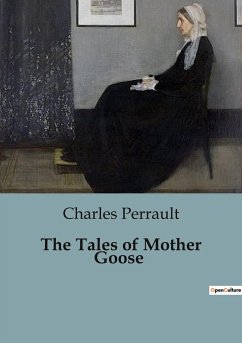 The Tales of Mother Goose - Perrault, Charles