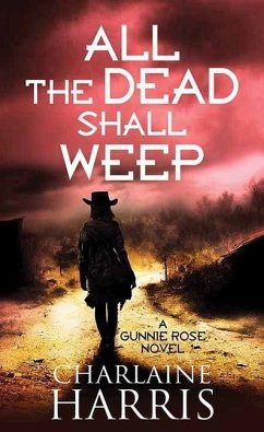 All the Dead Shall Weep - Harris, Charlaine