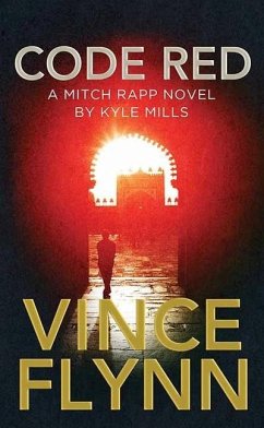 Code Red: A Mitch Rapp Novel by Kyle Mills von Vince Flynn - englisches ...