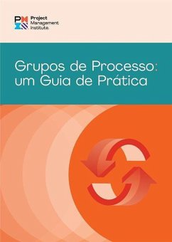 Process Groups: A Practice Guide (Brazilian Portuguese) - Pmi
