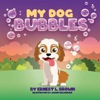 My Dog Bubbles