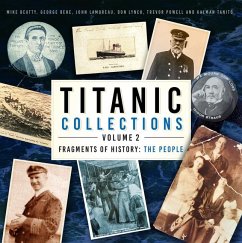 Titanic Collections Volume 2: Fragments of History - Beatty, Mike; Behe, George; Lamoreau, John; Powell, Trevor; Tanito, Kalman; Lynch, Don