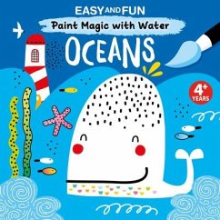 Easy and Fun Paint Magic with Water: Oceans - Clorophyl Editions