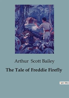 The Tale of Freddie Firefly - Scott Bailey, Arthur