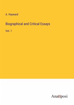 Biographical and Critical Essays - Hayward, A.