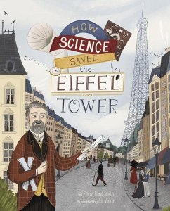 How Science Saved the Eiffel Tower - Smith, Emma Bland