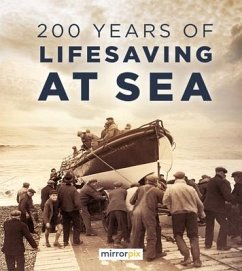 200 Years of Lifesaving at Sea - Mirrorpix