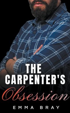 The Carpenter's Obsession - Bray, Emma