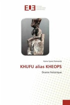 KHUFU alias KHEOPS - Kamanda, Kama Sywor