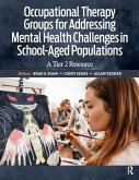 Occupational Therapy Groups for Addressing Mental Health Challenges in School-Aged Populations: A Tier 2 Resource